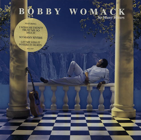 Bobby Womack - I Wish He Didn't Trust Me So Much